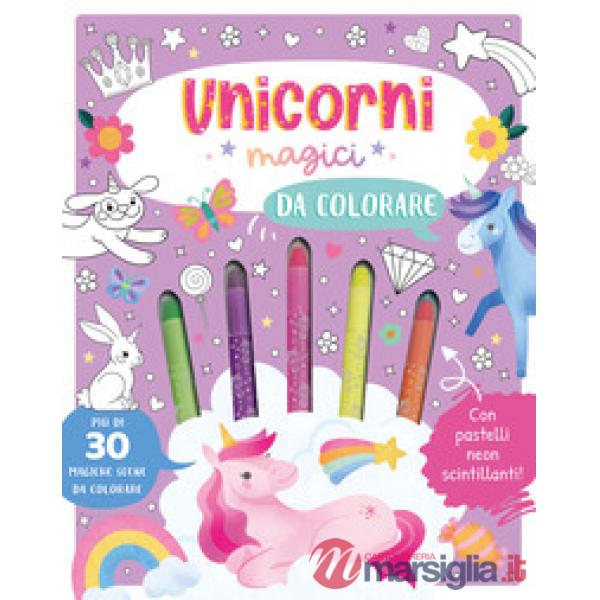Unicorni magici da colorare. Ediz. illustrata. Con 5 pastelli neon