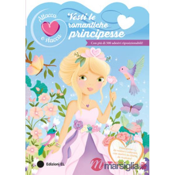 Vesti le romantiche principesse. Attacca e stacca. Ediz. a colori