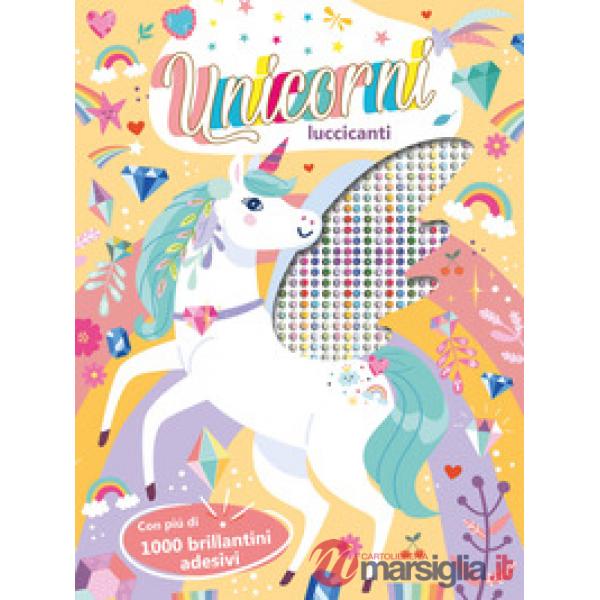 Unicorni luccicanti. Ediz. a colori. Con brillantini adesivi