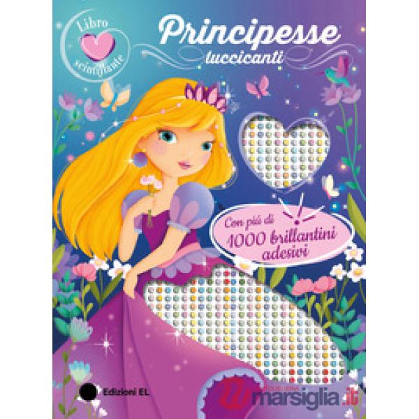 Principesse luccicanti. Ediz. a colori. Con brillantini adesivi