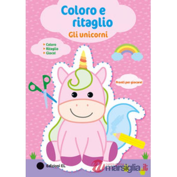 Unicorni. Coloro e ritaglio. Ediz. a colori (Gli)