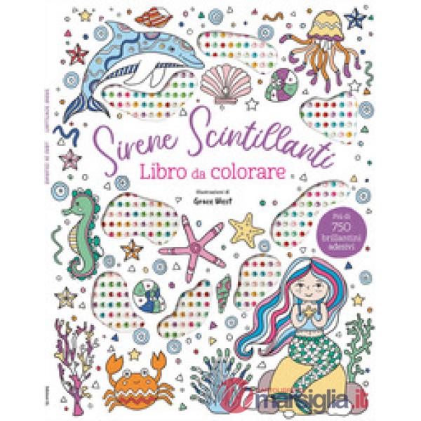 Sirene scintillanti. Libro da colorare. Ediz. illustrata. Con 750 brillantini adesivi