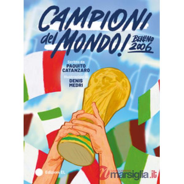 Campioni del mondo! Ediz. a colori