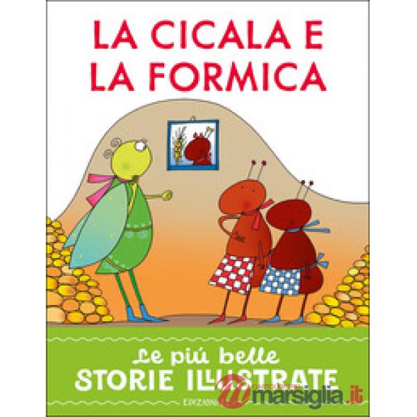 Cicala e la formica. Stampatello maiuscolo. Ediz. a colori (La)