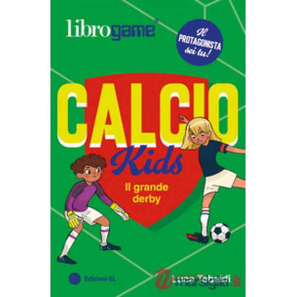 Calcio Kids. Il grande derby. Ediz. illustrata