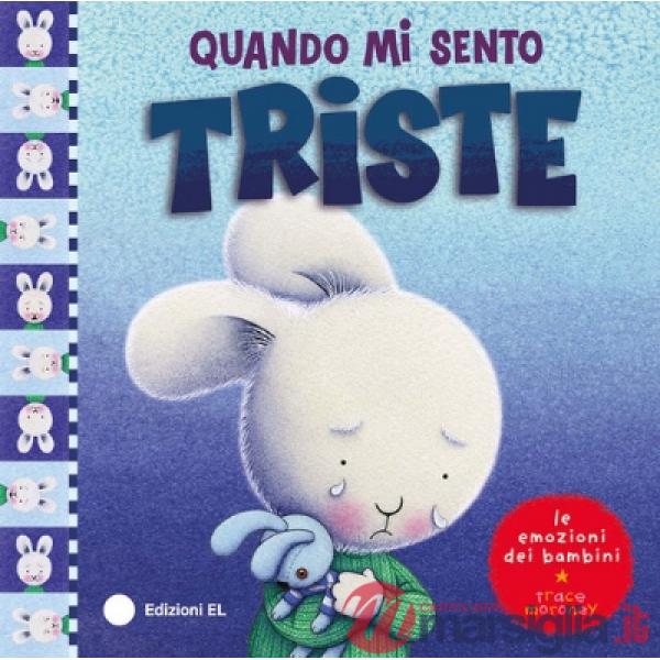 Quando mi sento triste. Ediz. a colori