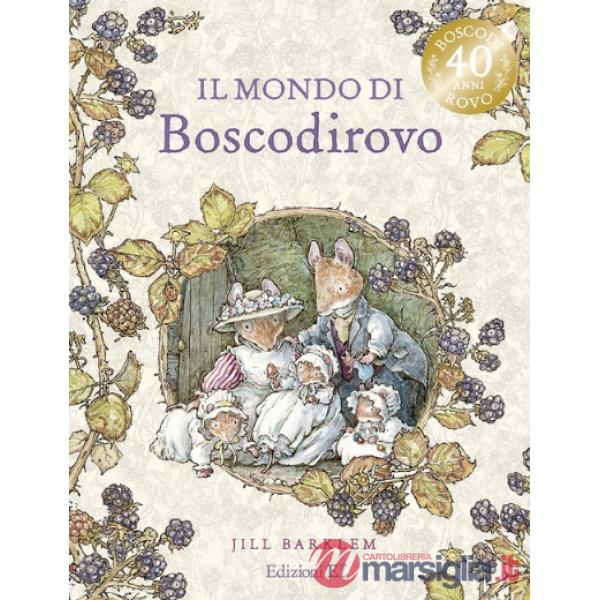 Mondo di Boscodirovo. Ediz. a colori (Il)