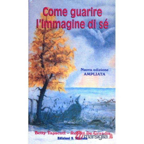 Come guarire l'immagine di sé