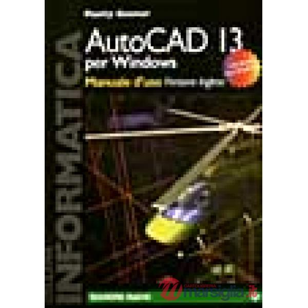 Autocad 13 per Windows. Manuale d'uso. Ediz. inglese