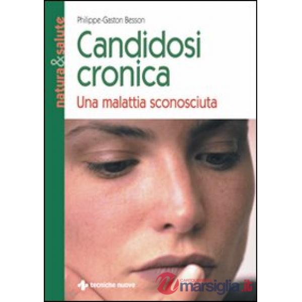 Candidosi cronica. Una malattia sconosciuta