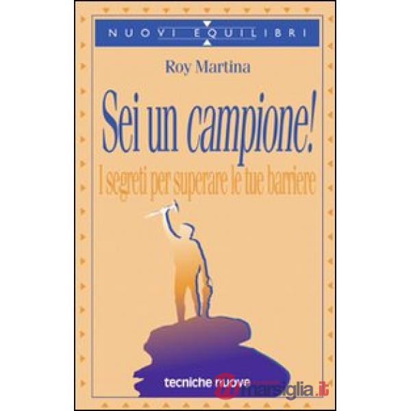 Sei un campione! I segreti per superare le tue barriere