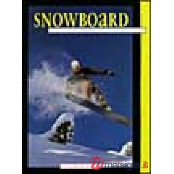 Snowboard. Derapare, pivotare, rippare, grabbare