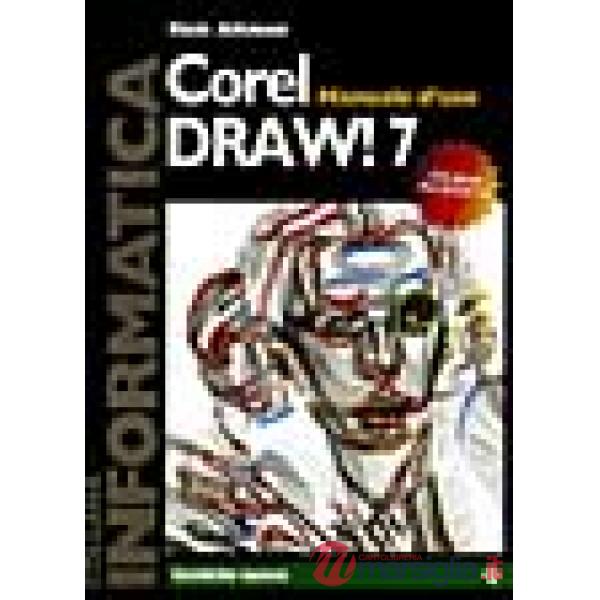 Coreldraw 7. Manuale d'uso. Con CD-ROM