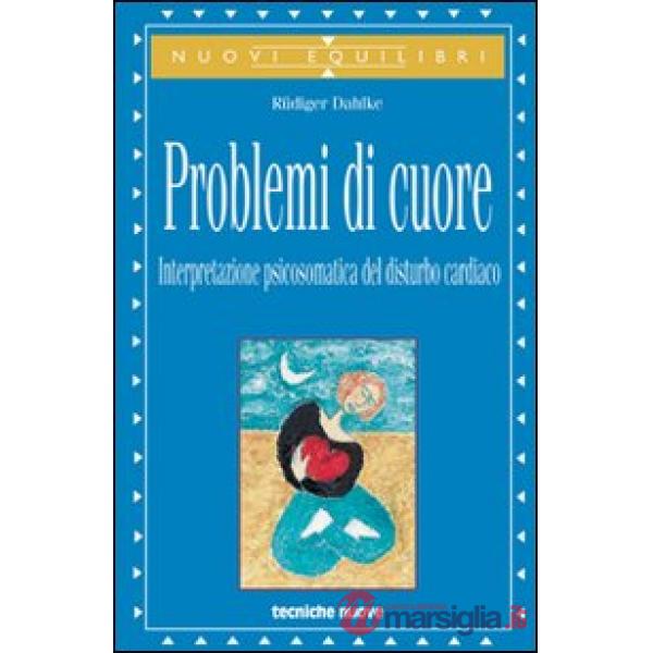 Problemi di cuore. Interpretazione psicosomatica del disturbo cardiaco