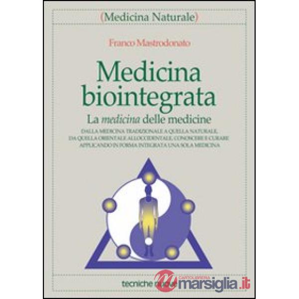 Medicina biointegrata. La medicina delle medicine