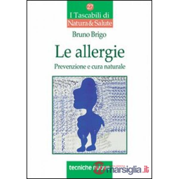 Allergie. Prevenzione e cura naturale (Le)