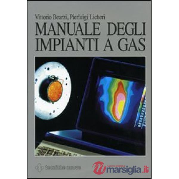 Manuale degli impianti a gas. Ediz. illustrata