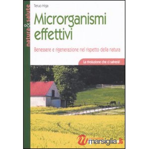 Microrganismi effettivi. Benessere e rigenerazione nel rispetto della natura