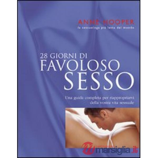Ventotto giorni di favoloso sesso. Ediz. illustrata