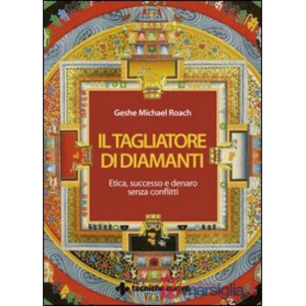 Tagliatore di diamanti. Etica, successo e denaro senza conflitti (Il)