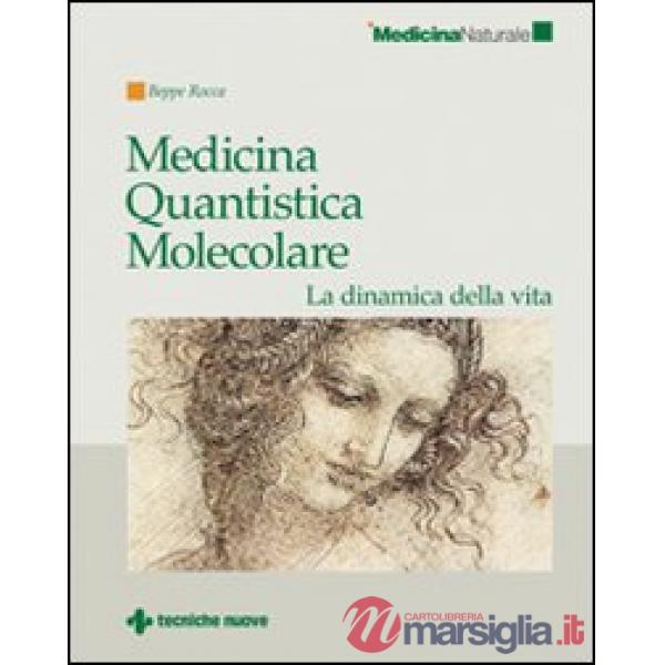 Medicina quantistica molecolare. La dinamica della vita