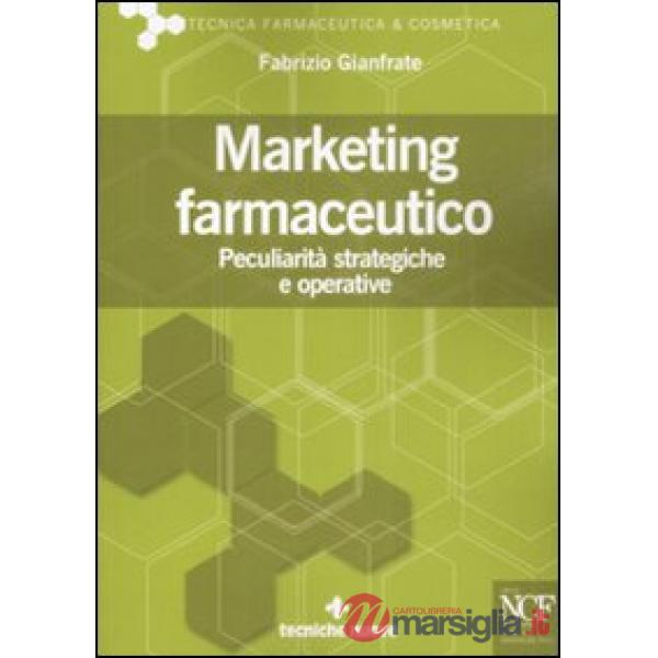 Marketing farmaceutico. Peculiarità strategiche e operative
