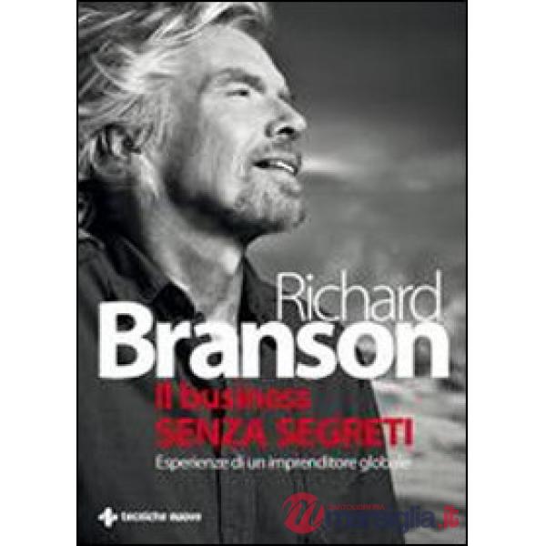 Business senza segreti. Esperienze di un imprenditore globale (Il)