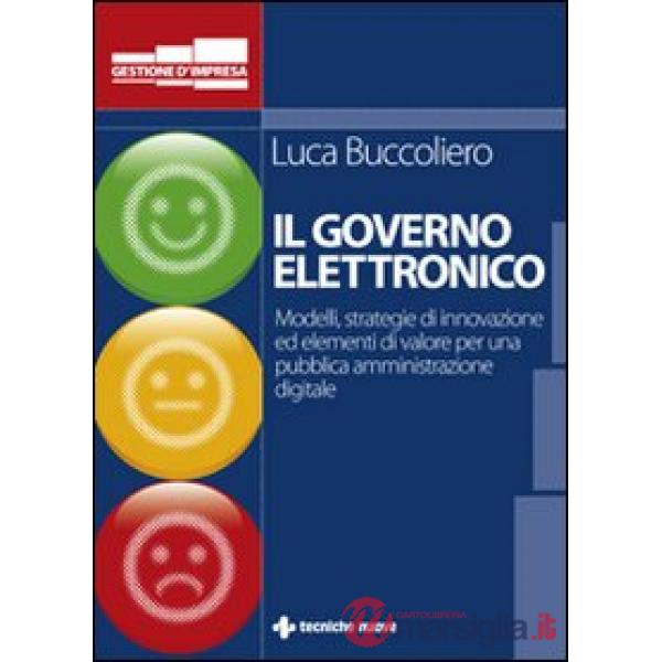 Governo elettronico. Modelli strategie e soluzioni innovative per una pubblica a