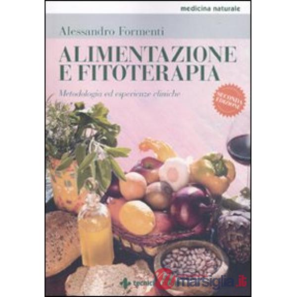 Alimentazione e fitoterapia. Metodologia ed esperienze cliniche
