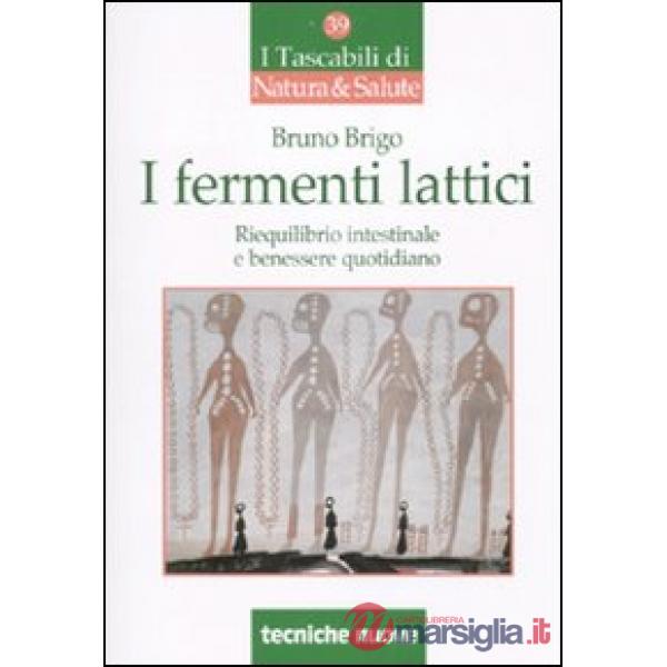 Fermenti lattici. Riequilibrio intestinale e benessere quotidiano (I)