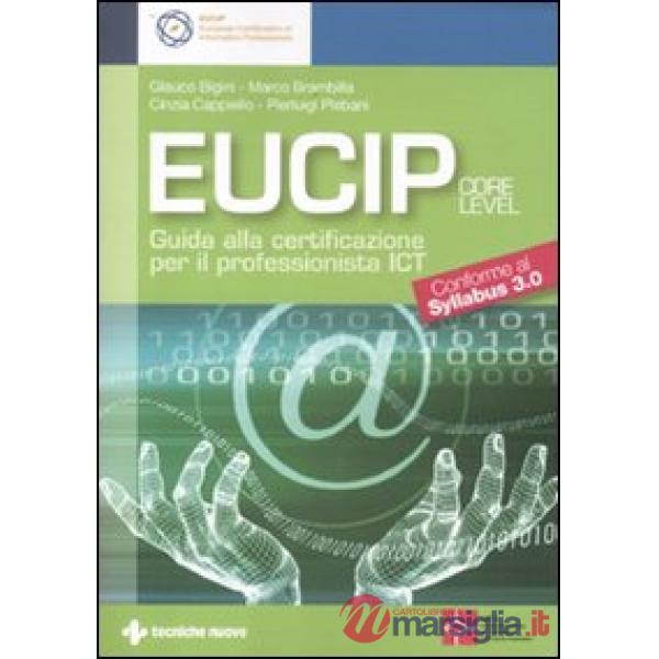 Eucip. Guida alla certificazione per il professionista ICT. Core level. Conforme