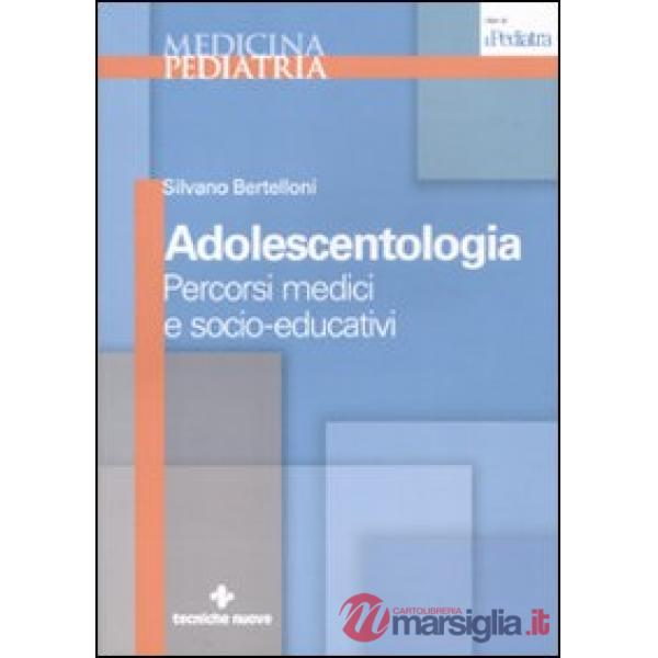 Adolescentologia. Percorsi medici e socio-educativi