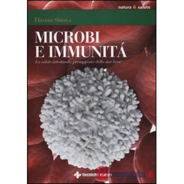Microbi e immunità. La salute intestinale, presupposto dello star bene