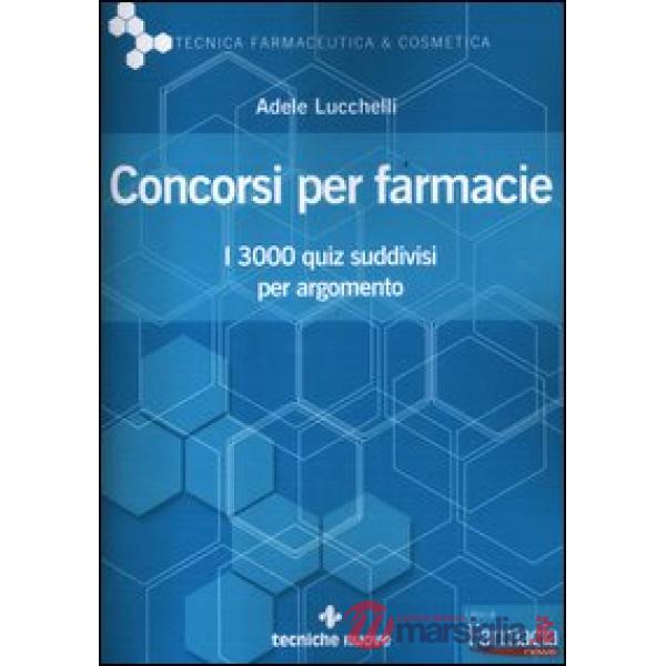Concorsi per farmacie. I 3000 quiz suddivisi per argomento