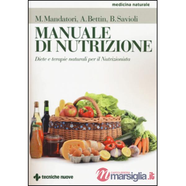 Manuale di nutrizione. Diete e terapie naturali per il nutrizionista