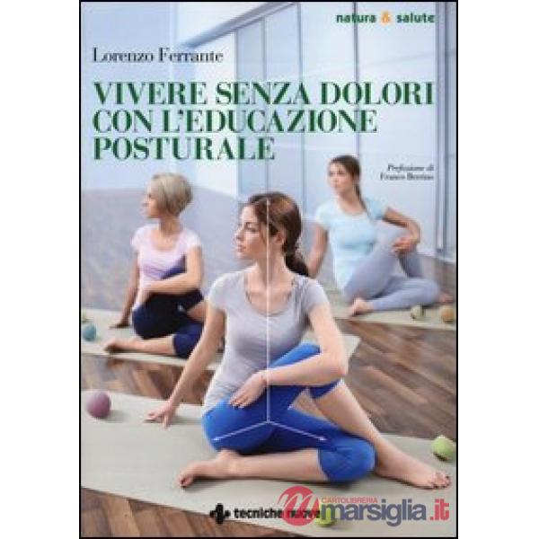 Vivere senza dolori con l'educazione posturale