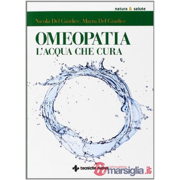 Omeopatia. Le magie dell'acqua che cura