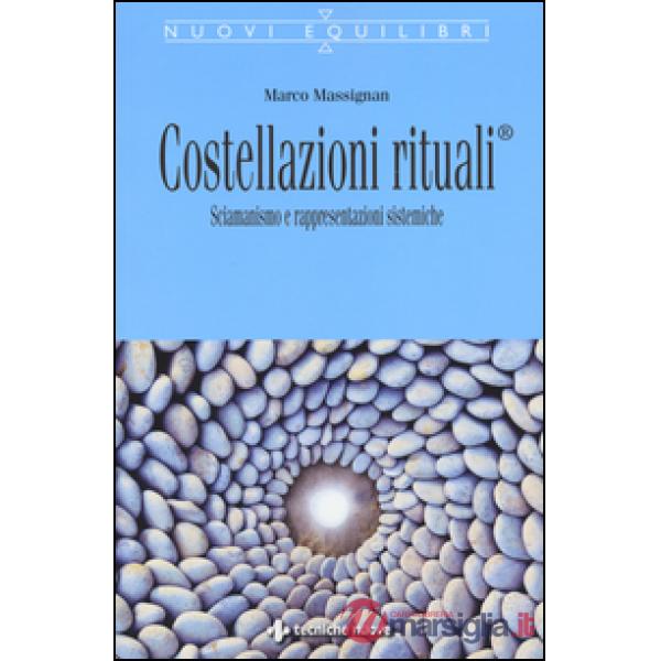 Costellazioni rituali®. Sciamanesimo e rappresentazioni sistemiche