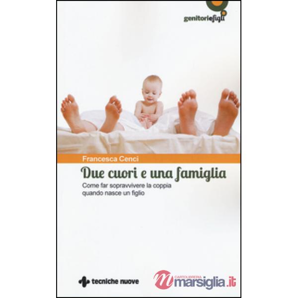Due cuori e una famiglia. Come far sopravvivere la coppia quando nasce un figlio