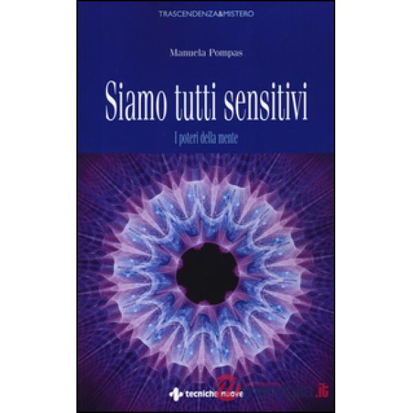 Siamo tutti sensitivi. I poteri della mente