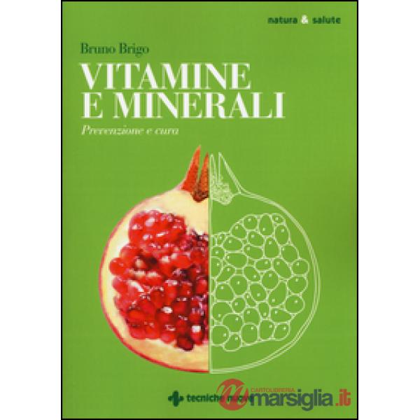 Vitamine e minerali. Prevenzione e cura