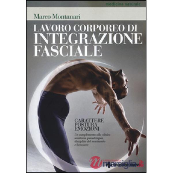 Lavoro corporeo di integrazione fasciale. Carattere, postura, emozioni. Un compl