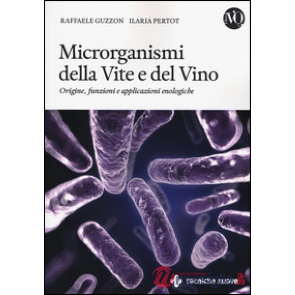 Microrganismi della vite e del vino. Origine, funzioni e applicazioni enologiche