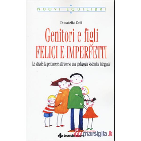 Genitori imperfetti, bambini felici. Le strade da percorrere attraverso una peda