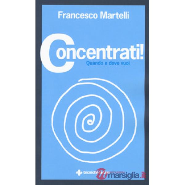 Concentrati! Quando e dove vuoi