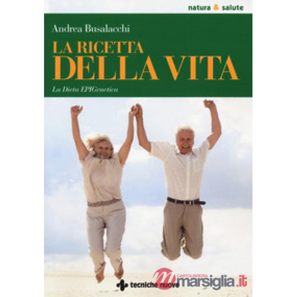 Ricetta della vita. La dieta EPIGenetica (La)