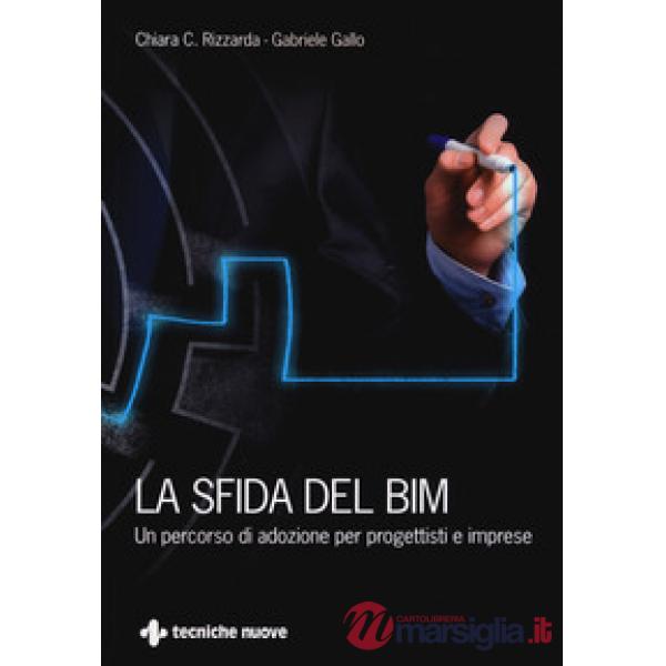 Sfida del BIM. Un percorso di adozione per progettisti e imprese (La)