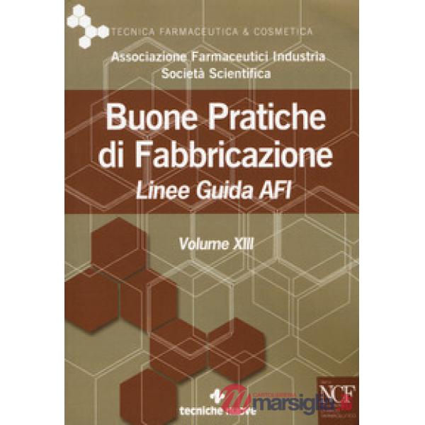 Buone pratiche di fabbricazione. Linee guida AFI. Vol. 13