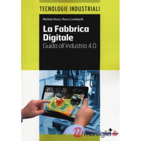 Fabbrica digitale. Guida all'industria 4.0 (La)