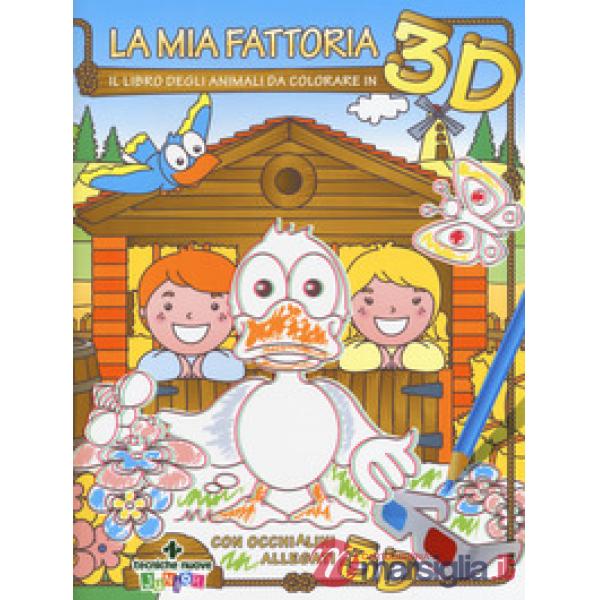 Mia fattoria. Il libro degli animali da colorare in 3D. Ediz. a colori. Con gadg